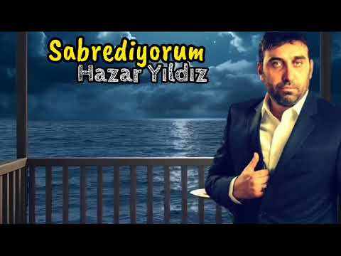 Hazar Yıldız ~ Sabrediyorum