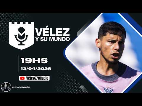 LA PREVIA DE VÉLEZ VS CENTRAL CÓRDOBA | VÉLEZ Y SU MUNDO 13/04/2026