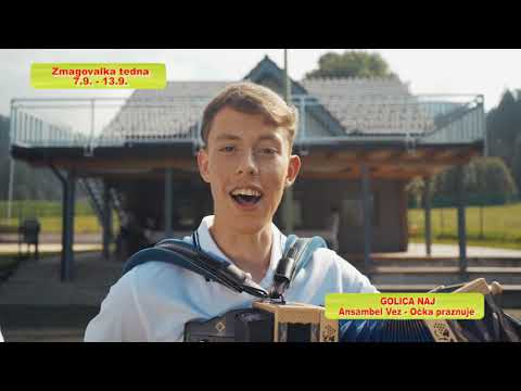 GOLICA NAJ - Zmagovalka tedna 7.9-13.9, Ansambel VEZ- Očka praznuje