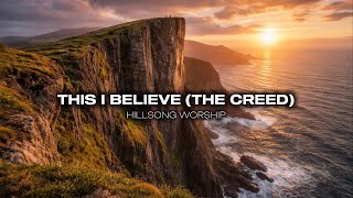 This I Believe (The Creed) - Hillsong Worship | Worship &amp; Praise Song