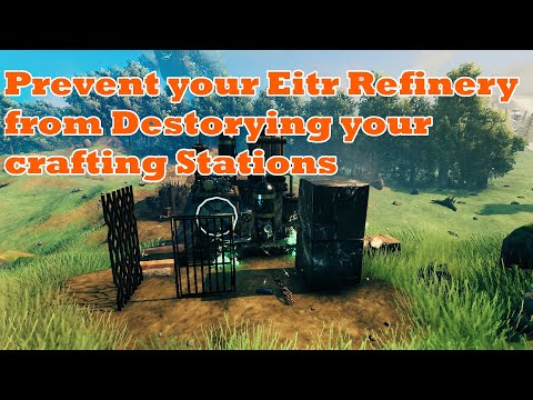 Valheim - Crafting stations and how to protect them from the Eitr Refinery!