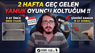 2 HAFTA GEÇ GELEN YAMUK OYUNCU KOLTUĞUM !! - Hawk Gaming Chair Fab v5 (9 Aylık D