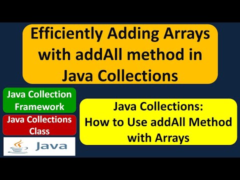 Efficiently Adding Arrays With Addall Method In Java Collections Java Collection Framework