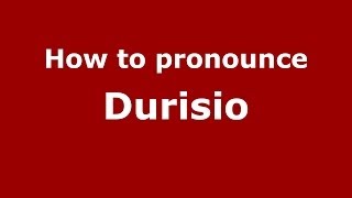 How to pronounce Durisio