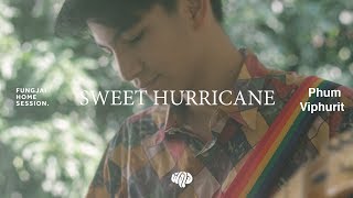 Phum Viphurit - Sweet Hurricane (Fungjai Home Session)