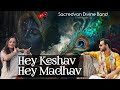 Hey Keshav Hey Madhav हे केशव हे माधव Latest Krishna Bhajan 2022