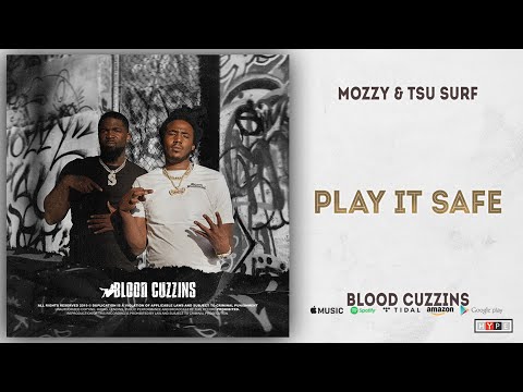 Mozzy & Tsu Surf - Play It Safe (Blood Cuzzins)