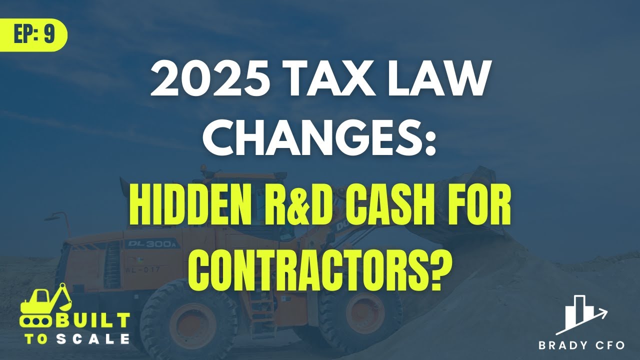 EP 9 | The Hidden Tax Windfall for Contractors in 2025 (R&D Credits Explained)