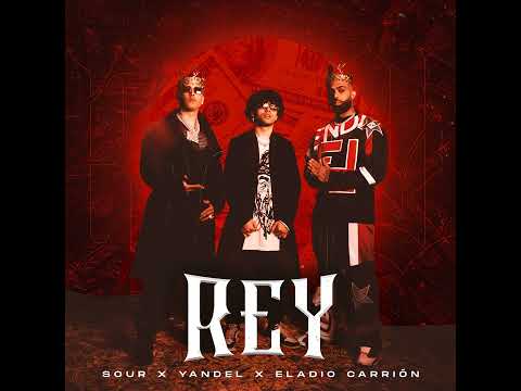 Yandel - REY (Feat. Sour & Eladio Carrion)