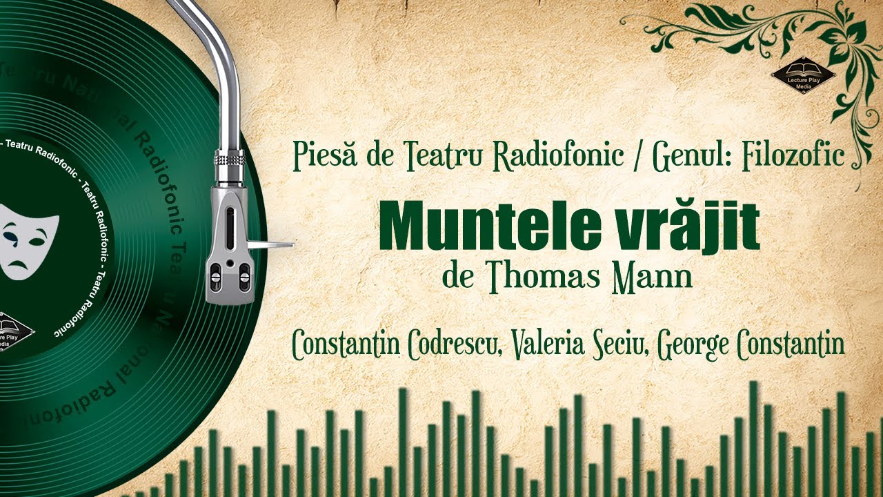 Muntele vrăjit - Thomas Mann | Teatru pe Vinil | #ConstantinCodrescu #ValeriaSeciu #GeorgeConstantin