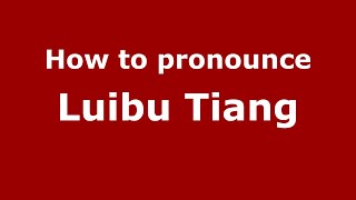 How to pronounce Luibu Tiang