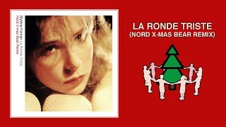 Mylène Farmer — La Ronde Triste (Nord X-mas Bear Remix)