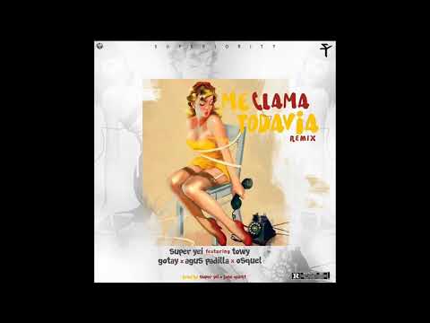 Me Llama Todavia (Remix) • Super Yei (feat. Towy, Gotay, Agus Padilla, Osquel)