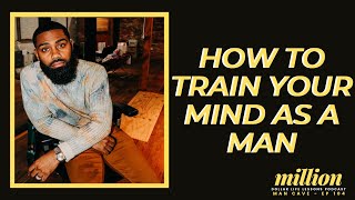 How To Train Your Mind When Walking Into Manhood | Prince Donnell