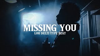 Lou Deezi Type Beat - “Missing You”