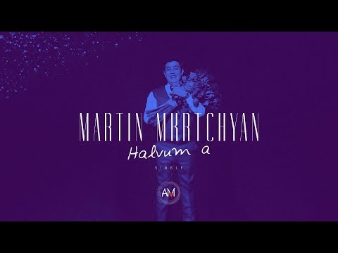 Martin Mkrtchyan - Halvum a