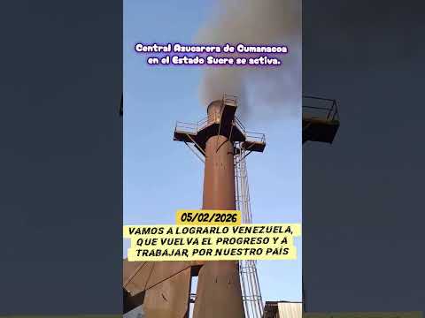 central Azucarera Cumanacoa en el Estado Sucre, se activa