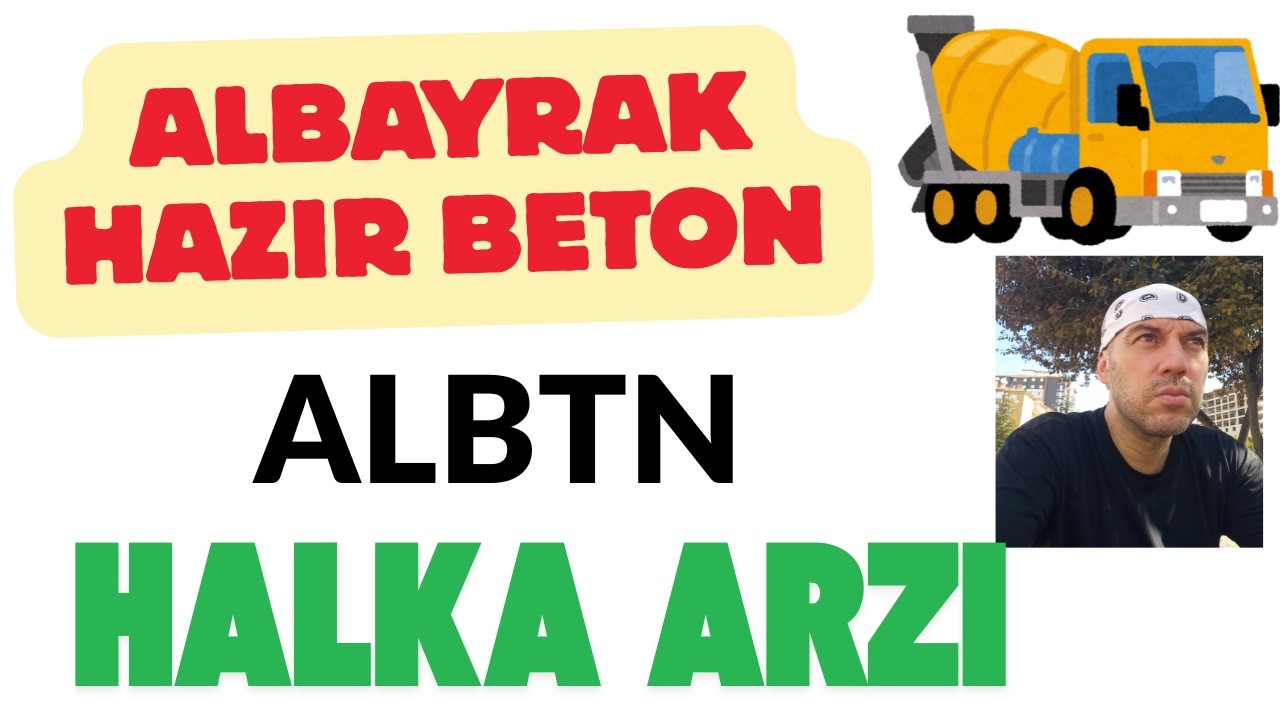 Albayrak Hazır Beton ALBTN  Halka Arzı c