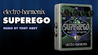 Electro-Harmonix Superego Synth Engine Pedal (Demo by Tony Grey)
