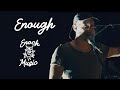 Enough