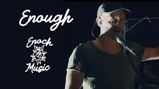 Enough by Enoch Music