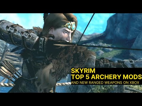 Skyrim Top 5 Archery Mods on Xbox