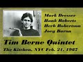 Tim Berne Quintet at the Kitchen, NYC Feb. 21, 1987 w/ M Dresser, H Roberts, H Robertson, J Baron