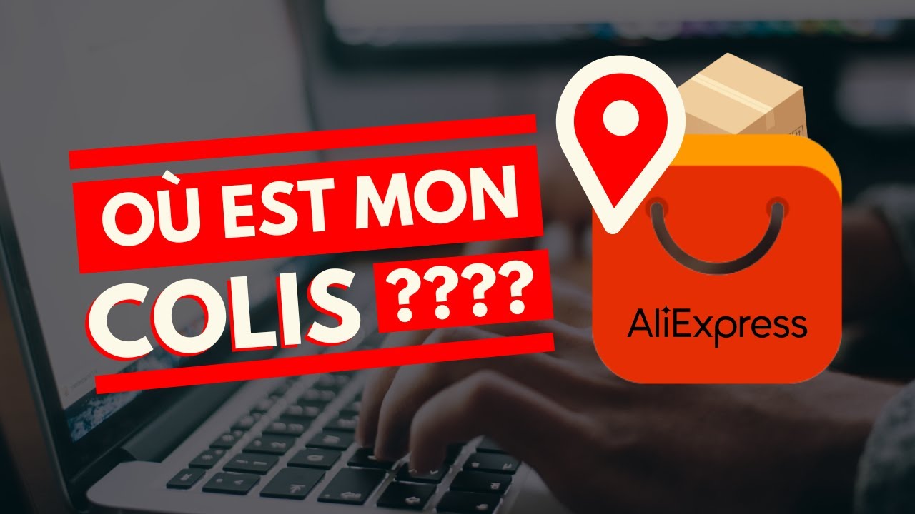 TUTO : COMMENT SUIVRE LA LIVRAISON DE SON COLIS ALIEXPRESS