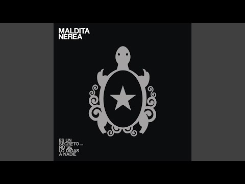Hace Tiempo Que Dices - Maldita Nerea