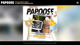 Papoose - The Golden Child (feat. Remy Ma & Angelica Villa) (Audio)