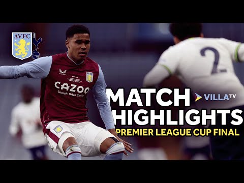 HIGHLIGHTS | U18's Premier League Cup Final | Aston Villa 1-3 Tottenham Hotspur
