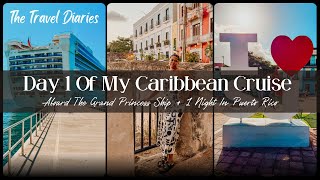 Day 1 Of My Grand Princess Caribbean Cruise | One night In Old San Juan Puerto Rico Travel Vlog