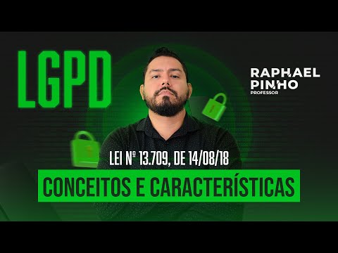 Law No. 13,709 of 2018 - General Data Protection Law (LGPD) - Concepts and Characteristics