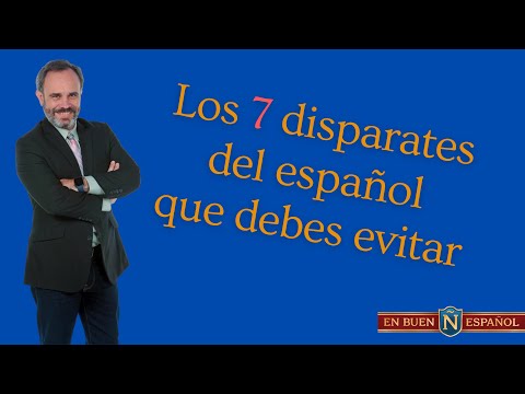 Los 7 disparates que no debes decir