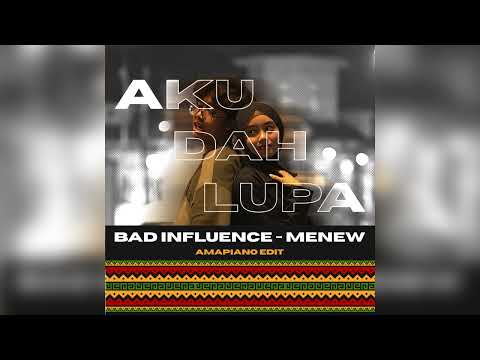 AKU DAH LUPA - Zia & Mikky (BAD INFLUENCE & MENEW AMAPIANO EDIT)