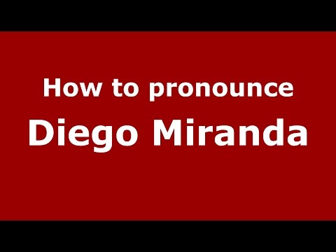 How to pronounce Diego Miranda (Spanish/Argentina) - PronounceNames.com