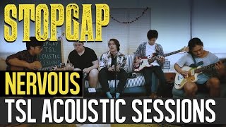Nervous (Acoustic) - Stopgap | TSL Acoustic Sessions