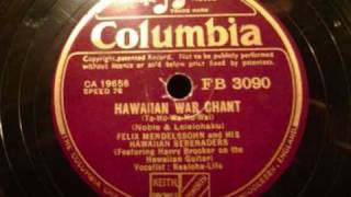 Hawaiian War Chant - Felix Mendelssohn and his Hawaiian Serenaders