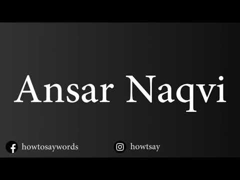 How To Pronounce Ansar Naqvi