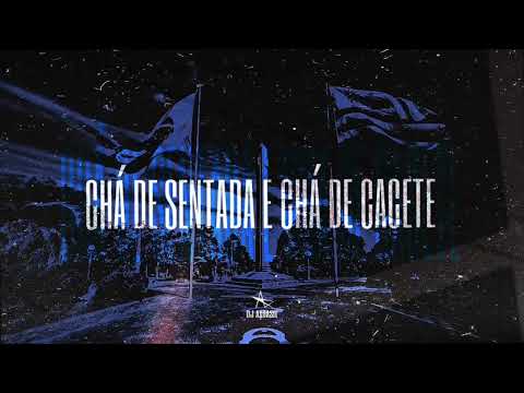 CHÁ DE SENTADA É CHÁ DE CACETE | DJ Axdasil