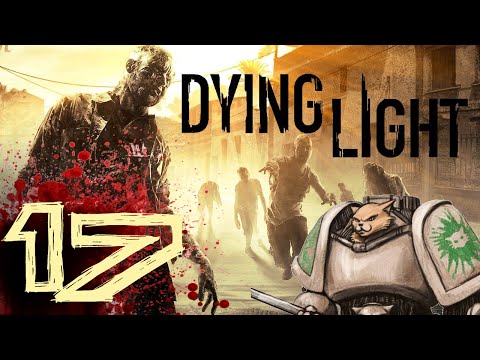 Let's Play Dying Light - Episode 17 - Doing Work