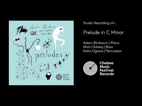 Adam Birnbaum - Prelude in C Minor - Matt Clohesy - Keita Ogawa - Preludes Album release Oct 13 2023