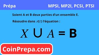 Résoudre l'équation 𝑋∪𝐴=𝐵. Opérations sur les ensembles, exercice corrigé