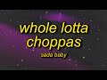 تحميل Sada Baby Whole Lotta Choppas Lyrics Wanna See Me Do My Dance In These Thousand Dollar Pants Mp3 أغانينا