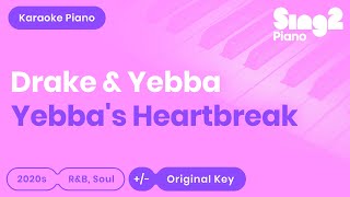 Drake, Yebba - Yebba&#39;s Heartbreak (Piano Karaoke)