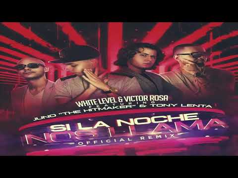 Si La Noche Nos Llama Remix   White Level ft Victor Rosa, Juno The Hitmaker y Tony Lenta