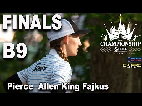 2020 Disc Golf Pro Tour Championship| Finals B9 | Pierce, Allen, King, Fajkus | GKPRO Disc Golf