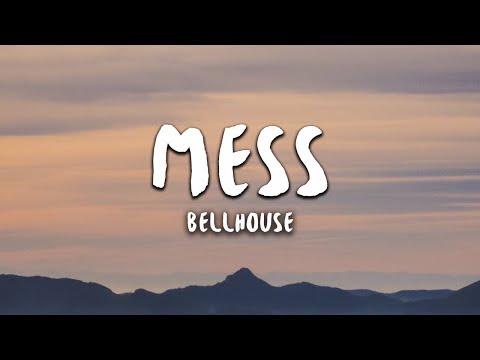 Bellhouse - Mess (Lyrics)