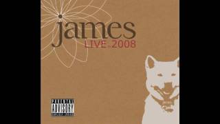 James - Upside (Live, April 2008)