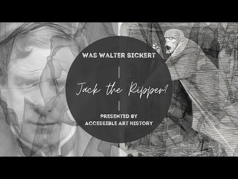 Art History Mystery: Was Artist Walter Sickert Jack the Ripper? || True Crime